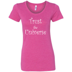 TRUST THE UNIVERSE: Women's Tri-blend  Short Sleeve T-Shirt - FabulousLife