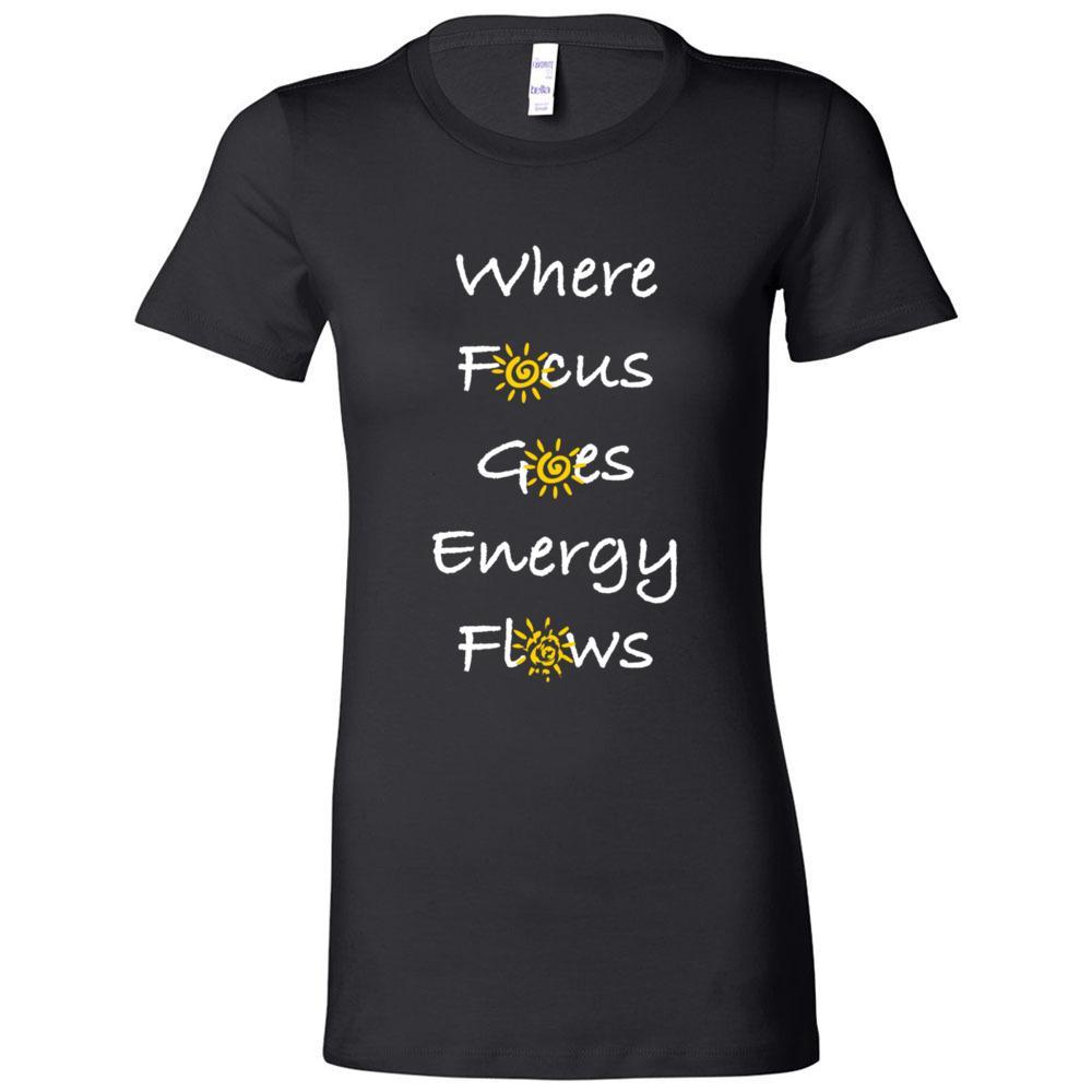 Where Focus Goes, Energy Flows, Fitted Woman's T-Shirt - FabulousLife