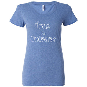 TRUST THE UNIVERSE: Women's Tri-blend  Short Sleeve T-Shirt - FabulousLife