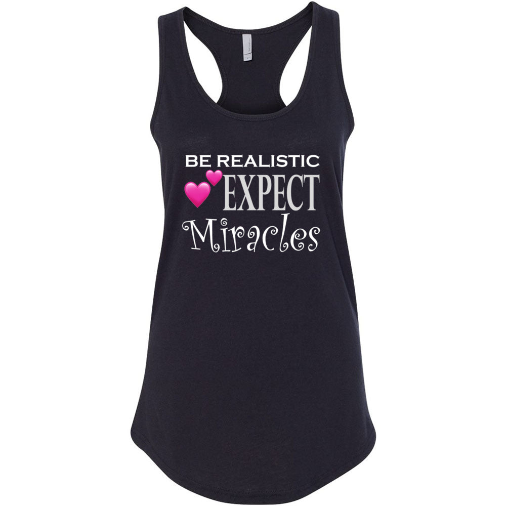 BE REALISTIC, EXPECT MIRACLES: Racerback Tank Top - FabulousLife