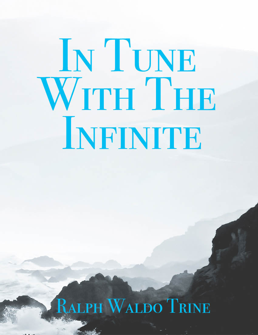 "IN TUNE WITH THE INFINITE" Ralph Waldo Trine Classic Ebook! - FabulousLife
